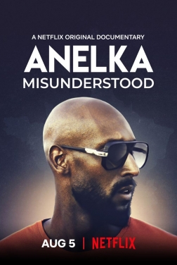 Anelka, el incomprendido (2020)